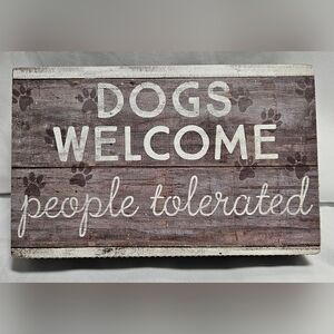 Dogs Welcome People Tolerated Wooden Decor NEW